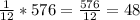 \frac{1}{12} *576= \frac{576}{12} =48