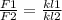 \frac{F1}{F2} = \frac{kl1}{kl2}