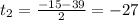 t _{2} = \frac{-15-39}{2}=-27