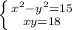 \left \{ {{x^2-y^2=15} \atop {xy=18}} \right.