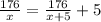 \frac{176}{x} = \frac{176}{x+5} +5