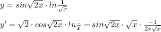 y=sin\sqrt{2x}\cdot ln\frac{1}{\sqrt{x}}\\\\y'=\sqrt2\cdot cos\sqrt{2x}\cdot ln\frac{1}{x}+sin\sqrt{2x}\cdot \sqrt{x}\cdot \frac{-1}{2x\sqrt{x}}