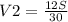 V2= \frac{12S}{30}