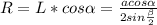 R=L*cos \alpha = \frac{acos \alpha }{2sin \frac{ \beta }{2} }