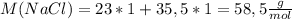 M(NaCl)=23*1+35,5*1=58,5 \frac{g}{mol}&#10;