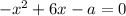 -x^{2}+6x-a=0