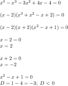 x^4-x^3-3x^2+4x-4=0\\\\&#10;(x-2)(x^3+x^2-x+2)=0\\\\&#10;(x-2)(x+2)(x^2-x+1)=0\\\\&#10;x-2=0\\x=2\\\\&#10;x+2=0\\&#10;x=-2\\\\&#10;x^2-x+1=0\\&#10;D=1-4=-3; \ D\ \textless \ 0