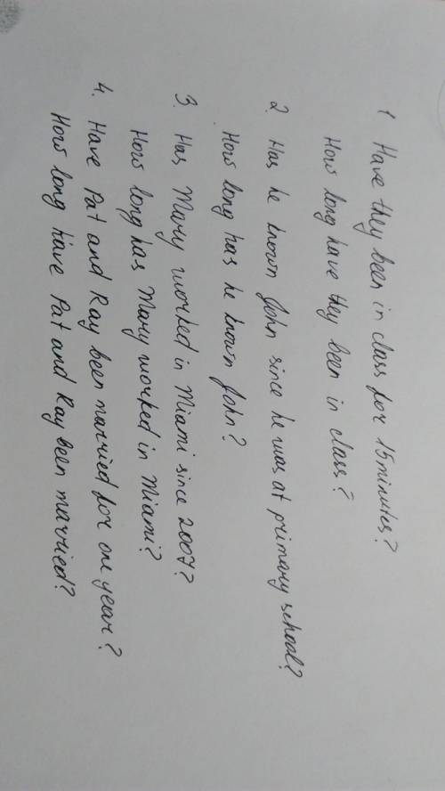 1. write questions for these answers with how long and the present perfect they've been in class for