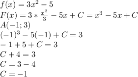 f(x)=3x^2-5\\F(x)=3* \frac{x^3}{3}-5x+C=x^3-5x+C\\A(-1;3)\\(-1)^3-5(-1)+C=3\\-1+5+C=3\\C+4=3\\C=3-4\\C=-1