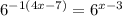 6^{-1(4x-7)} =6^{x-3}