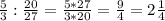 \frac{5}{3}: \frac{20}{27}= \frac{5*27}{3*20}= \frac{9}{4}=2 \frac{1}{4}