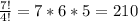 \frac{7!}{4!}= 7*6*5= 210