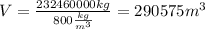 V= \frac{232460000kg}{800 \frac{kg}{m^3} }= 290575m^3