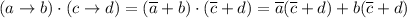 (a\to b)\cdot(c\to d)=(\overline a+b)\cdot(\overline c+d)=\overline a(\overline c+d)+b(\overline c+d)