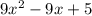 9x^2-9x+5