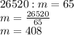 26520:m=65 \\ m= \frac{26520}{65} \\ m = 408