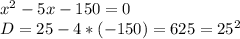 x^{2} -5 x-150=0 \\ D=25-4*(-150)=625=25^2