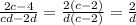 \frac{2c-4}{cd-2d} = \frac{2(c-2)}{d(c-2)} = \frac{2}{d}