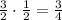 \frac{3}{2}\cdot \frac{1}{2}= \frac{3}{4}