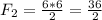 F_2 = \frac{6*6}{2} = \frac{36}{2}