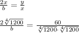 \frac{2x}{b}=\frac{y}{x}\\ \\ \frac{2 \sqrt[4]{1200}}{b}=\frac{60}{\sqrt[4]{1200}\cdot\sqrt[4]{1200}}