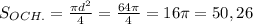 S_{OCH.}= \frac{ \pi d^{2}}{4}= \frac{64 \pi }{4}=16 \pi =50,26