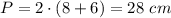 P=2\cdot(8+6)=28\ cm