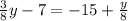 \frac{3}{8} y-7=-15+\frac{y}{8}