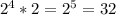 2^4*2=2^5=32