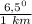 \frac{6,5^0}{1\ km}