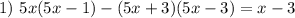 1)~ 5x(5x-1)-(5x+3)(5x-3)=x-3