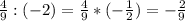 \frac{4}{9} :(-2)= \frac{4}{9} *(- \frac{1}{2} )= -\frac{2}{9}