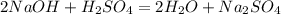 2NaOH+H_2SO_4=2H_2O + Na_2SO_4