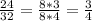 \frac{24}{32} = \frac{8*3}{8*4}= \frac{3}{4}