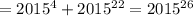 = 2015^{4} + 2015^{22} = 2015^{26}