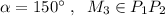 \alpha =150^\circ\; ,\; \; M_3 \in P_1P_2