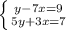 \left \{ {{y -7x=9} \atop {5y+3x=7}} \right.