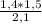 \frac{1,4*1,5}{2,1}