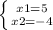 \left \{ {{x1=5} \atop {x2=-4}} \right.