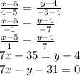 \frac{x-5}{4-5} = \frac{y-4}{-3-4} &#10;\\\&#10; \frac{x-5}{-1} = \frac{y-4}{-7} &#10;\\\&#10; \frac{x-5}{1} = \frac{y-4}{7} &#10;\\\&#10;7x-35=y-4&#10;\\\&#10;7x-y-31=0