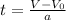 t = \frac{V - V_0}{a}