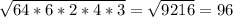 \sqrt{64 * 6 * 2 * 4 * 3} = \sqrt{9216} = 96