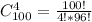 C_{100}^{4}=\frac{100!}{4!*96!}