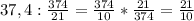 37,4: \frac{374}{21}= \frac{374}{10}* \frac{21}{374}= \frac{21}{10}