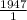 \frac{1947}{1}