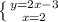 \left \{ {{y=2x-3} \atop {x=2}} \right.