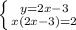 \left \{ {{y=2x-3} \atop {x(2x-3)=2}} \right.