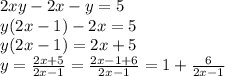 2xy-2x-y=5&#10;\\\&#10;y(2x-1)-2x=5&#10;\\\&#10;y(2x-1)=2x+5&#10;\\\&#10;y= \frac{2x+5}{2x-1} =\frac{2x-1+6}{2x-1} =1+ \frac{6}{2x-1}