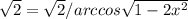 \sqrt{2} = \sqrt{2} /arccos \sqrt{1-2x^2}