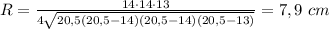 R= \frac{14\cdot14\cdot13}{4 \sqrt{20,5(20,5-14)(20,5-14)(20,5-13)}}=7,9\ cm